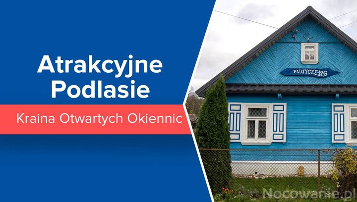 Atrakcyjne Podlasie. Kraina Otwartych Okiennic