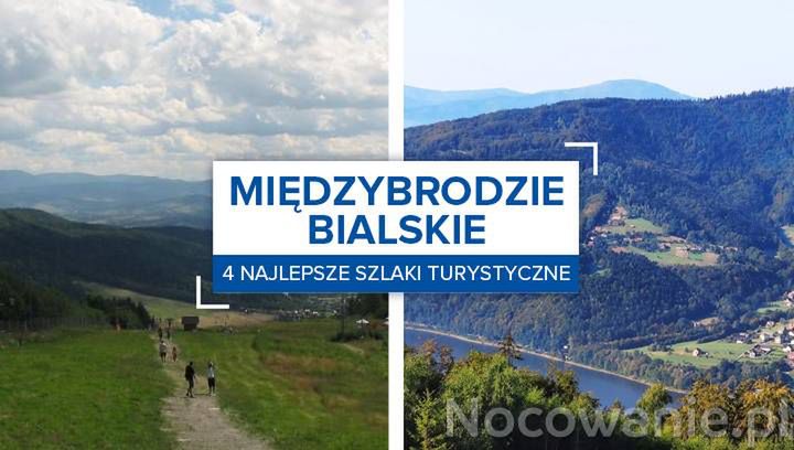 4 najlepsze szlaki turystyczne w Międzybrodziu Bialskim