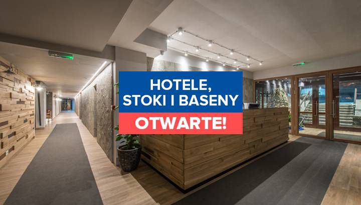 Hotele, stoki i baseny otwarte!