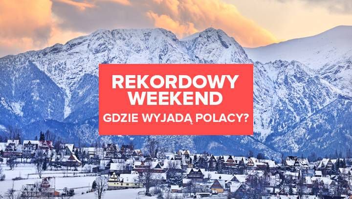 Przed nami rekordowy weekend. Gdzie wyjadą Polacy?