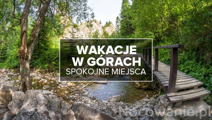 Spokojne Miejsca Na Wakacje W G Rach