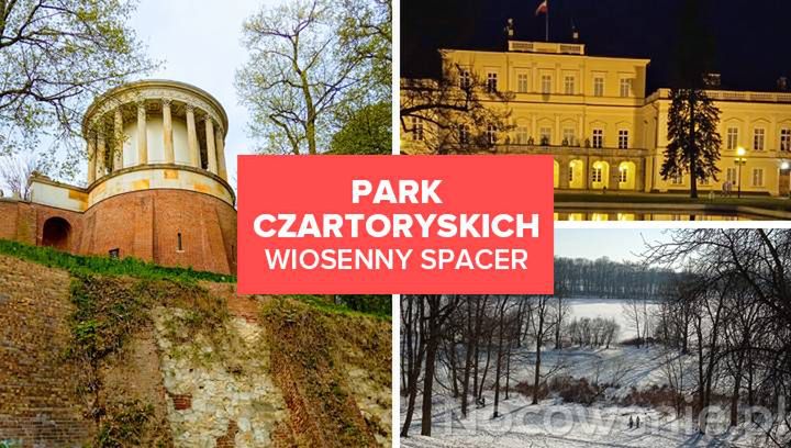 Wiosenny spacer po parku - Park Czartoryskich w Puławach