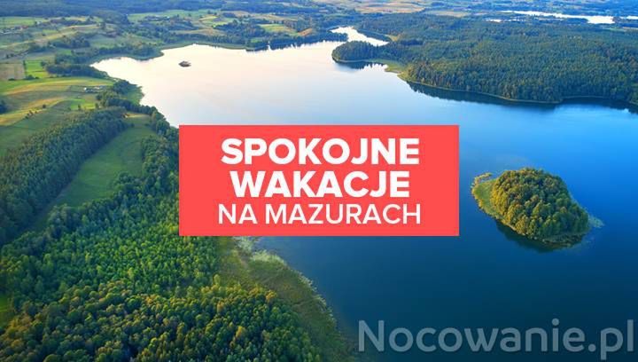 Spokojne miejsca na wakacje na Mazurach