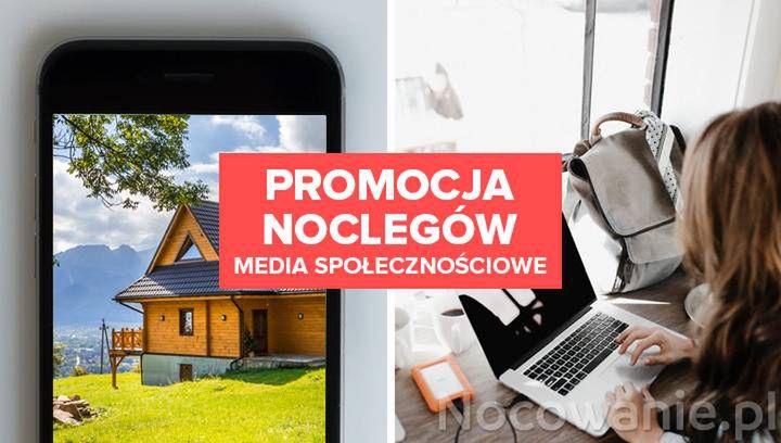 Jak skutecznie promować oferty noclegów w mediach społecznościowych?