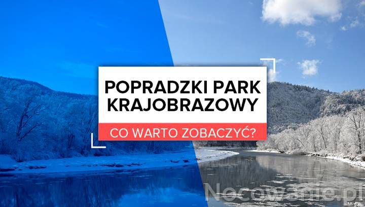 Popradzki Park Krajobrazowy - co warto zobaczyć?