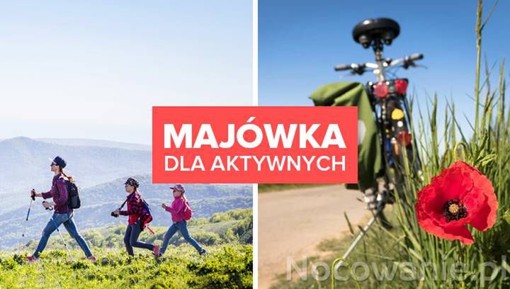 Majówka dla aktywnych - 5 najlepszych pomysłów na weekend