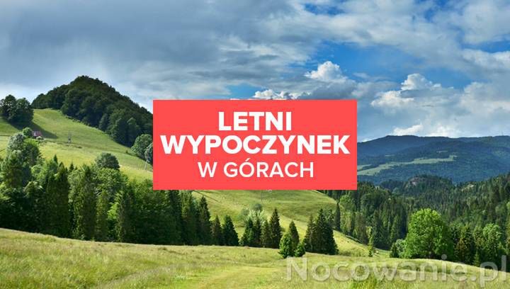 Letni wypoczynek w górach. Dlaczego warto zdecydować się na ustronne miejsca?