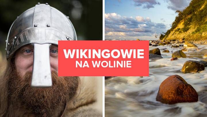 Wikingowie na Wolinie. Ciekawe atrakcje zachodniopomorskiego