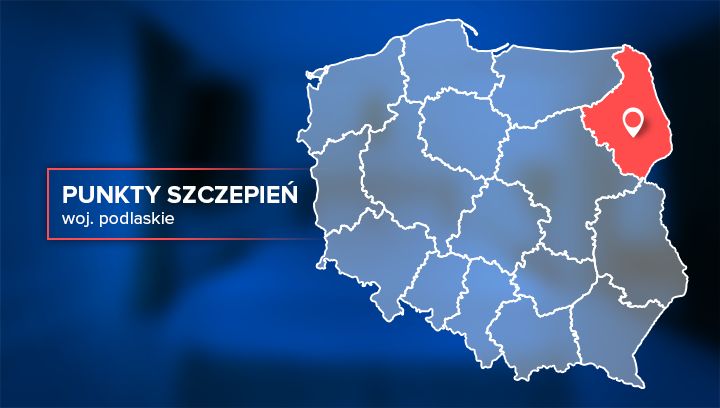 Szczepienia przeciwko Covid-19. Punkty szczepień w województwie podlaskim