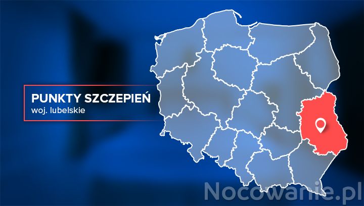 Szczepienia przeciwko Covid-19. Punkty szczepień w województwie lubelskim