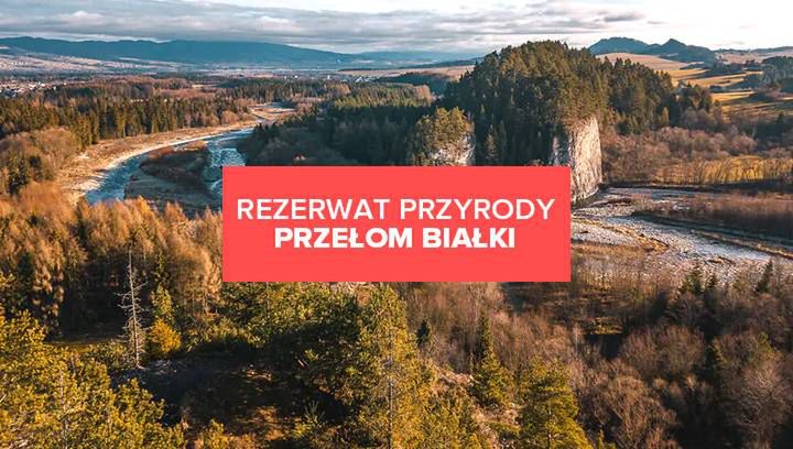 Rezerwat przyrody Przełom Białki. Z widokiem na Tatry i bez tłumów