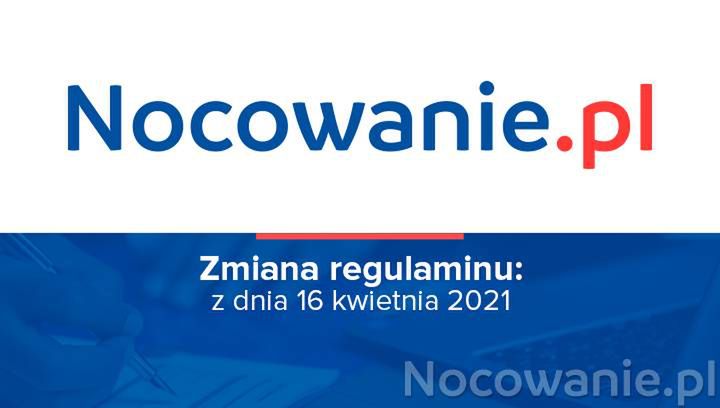 Zmiana regulaminu portalu Nocowanie.pl z dnia 16 kwietnia 2021