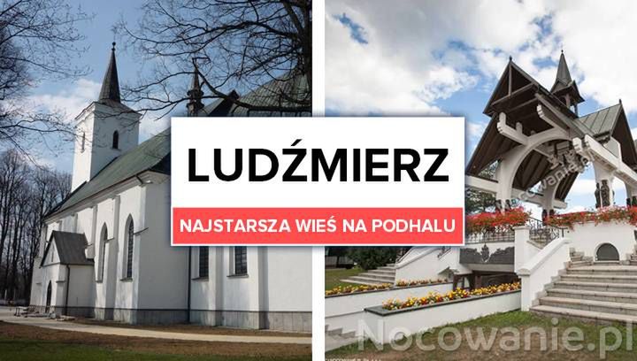 Z dala od tłumów: Ludźmierz - najstarsza wieś na Podhalu