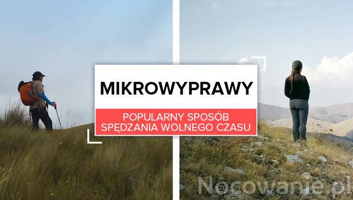 Mikrowyprawy - coraz popularniejszy sposób spędzania wolnego czasu