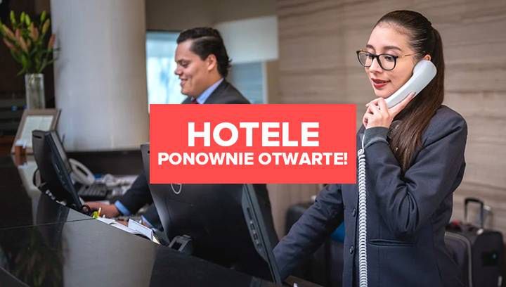 Hotele ponownie otwarte! Przygotuj się na powrót gości