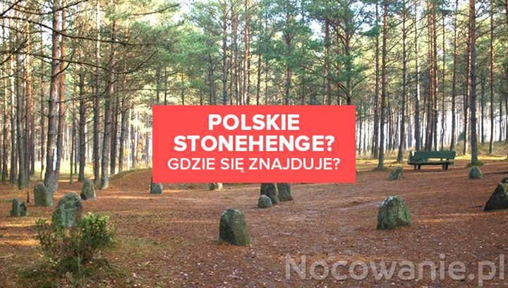 Polskie Stonehenge - magiczne miejsce na wyciągnięcie ręki. Gdzie się znajduje?