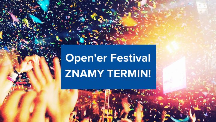 Open’er Festival! Kiedy i gdzie się odbędzie?