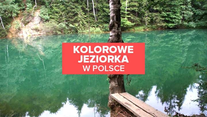 Kolorowe jeziorka w Polsce. Gdzie ich szukać?