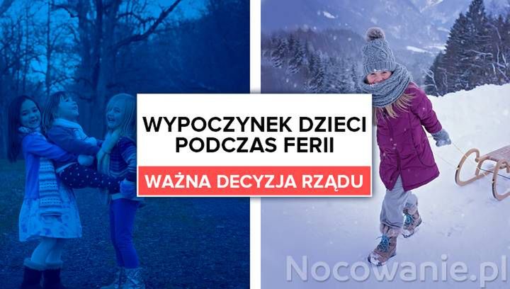 Wypoczynek dzieci podczas ferii. Ważna decyzja rządu