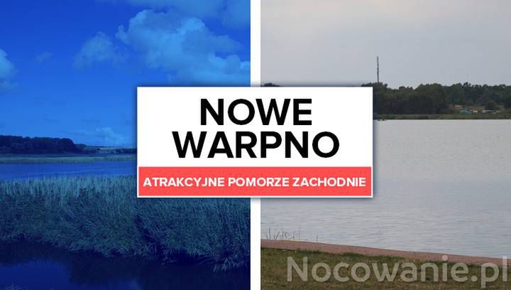  Atrakcyjne Pomorze Zachodnie: Nowe Warpno