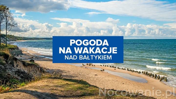 Pogoda na wakacje nad Bałtykiem