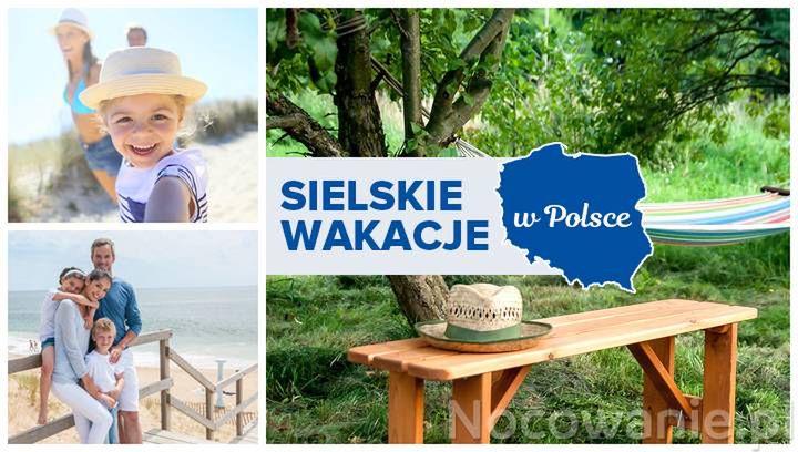 Sielskie miejsca na wakacje w Polsce