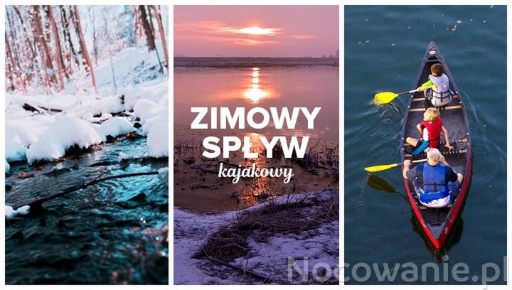 Zimowy spływ kajakowy. Gdzie warto się wybrać?