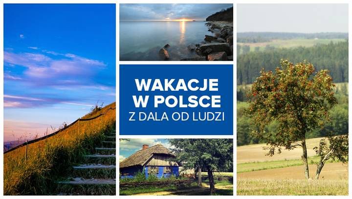 Z dala od ludzi. 5 pomysłów na wakacje w Polsce