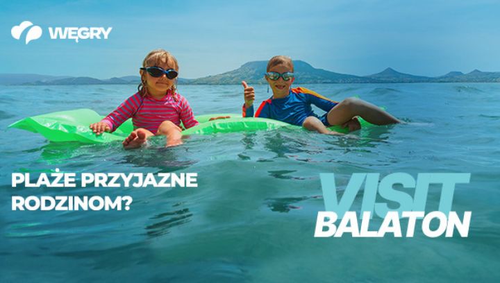 Rodzinny urlop nad Balatonem. Z jakich możliwości warto tu skorzystać?