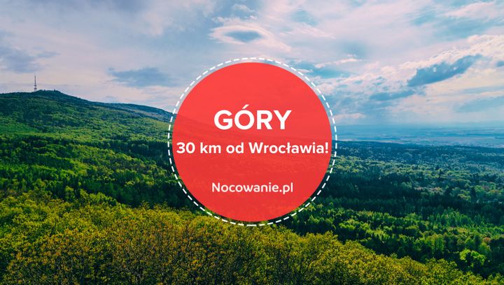 Góry 30 kilometrów od Wrocławia? Jednodniowa wycieczka blisko miasta