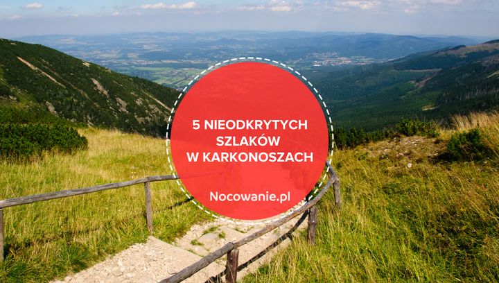 Nieodkryte szlaki w Karkonoszach. Gdzie się wybrać?