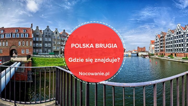 Polska Brugia. Czy wiesz gdzie się znajduje i co oferuje?