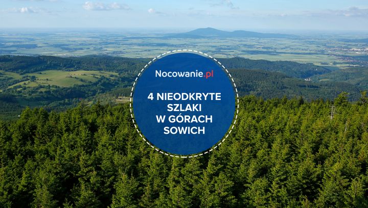 Nieodkryte szlaki w Górach Sowich. Gdzie się wybrać?