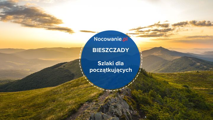 Bieszczady. Szlaki dla początkujących