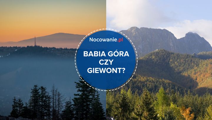 Babia Góra vs. Giewont. Fakty i ciekawostki o popularnych szczytach w górach
