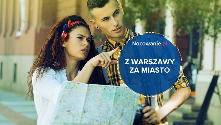 Pomysł na weekend. Z Warszawy za miasto