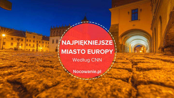 Najpiękniejsze miasto w Europie według CNN. To prawdziwa perełka Małopolski!