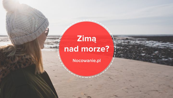 5 powodów, aby zimą pojechać nad morze