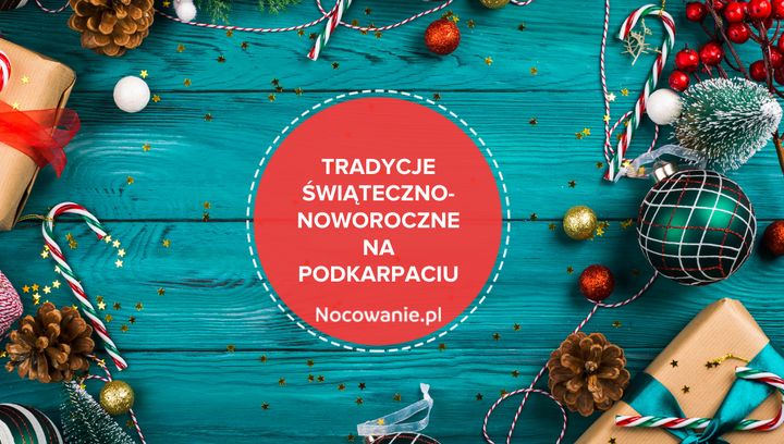 Tradycje świąteczno-noworoczne na Podkarpaciu. O czym warto wiedzieć?