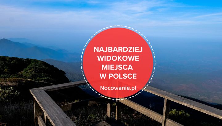 5 najbardziej widokowych miejsc w Polsce. Gdzie się wybrać?