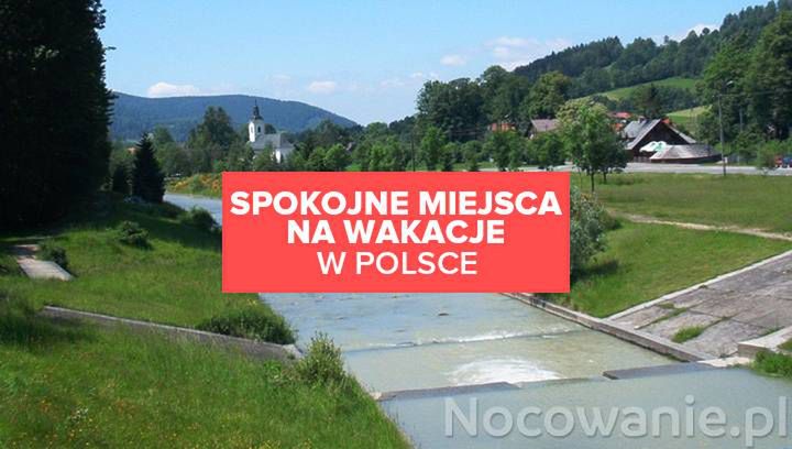 Spokojne miejsca na wakacje w Polsce