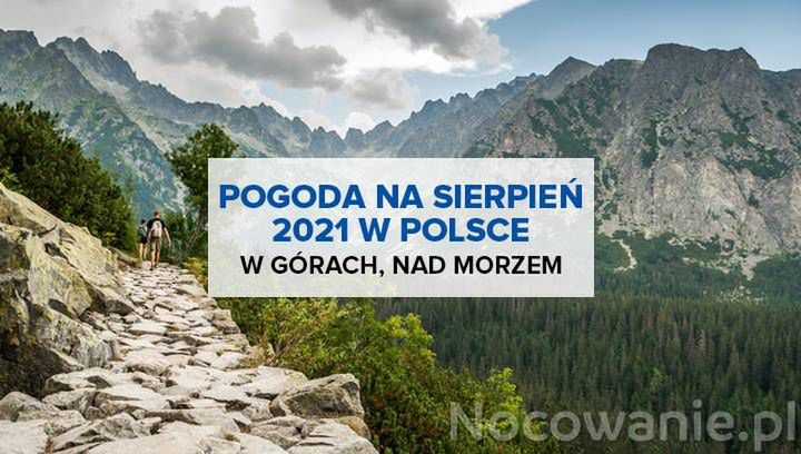 Pogoda na sierpień 2021 w Polsce, w górach, nad morzem