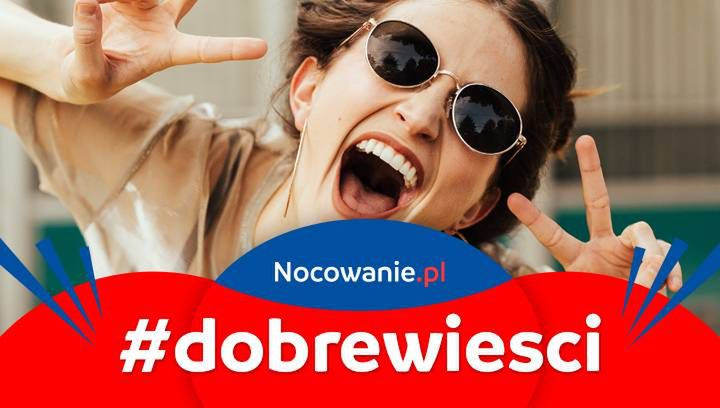 Kolejne #dobrewiesci od Nocowanie.pl! Zobacz, co dobrego dzieje się w turystyce