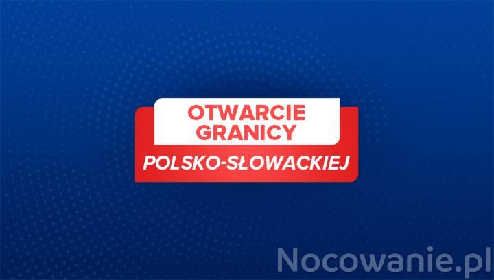 Otwarcie granicy polsko-słowackiej. Jakie zasady obowiązują?