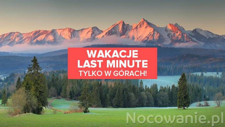 Wakacje last minute tylko w górach. Nad morzem brak miejsc!