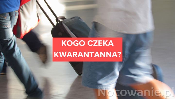 Kwarantanna dla osób wracających z zagranicy? Poznaj szczegóły!