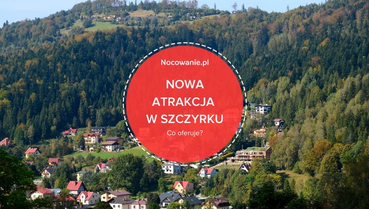 Nowa atrakcja turystyczna w Szczyrku. Co oferuje?