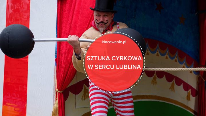 Sztuka cyrkowa w samym sercu Lublina. Już niedługo Carnaval Sztukmistrzów!