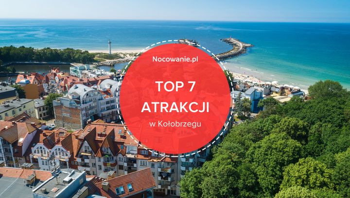 TOP 7 atrakcji w Kołobrzegu. #wypoczywamwpolsce!