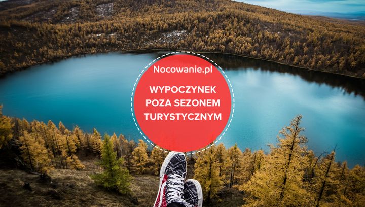 Dlaczego warto wybrać się na wypoczynek poza sezonem turystycznym?